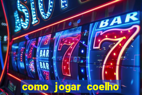 como jogar coelho da fortuna